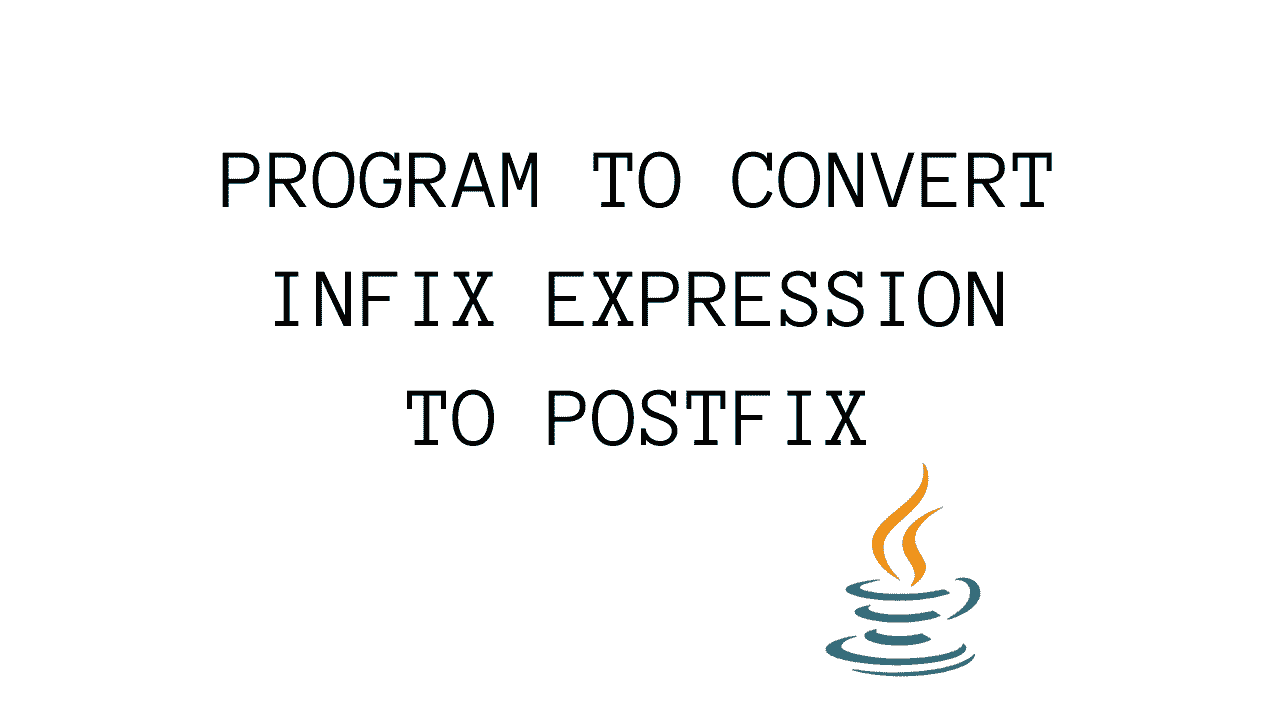 Java Program To Convert Infix to Postfix Expression