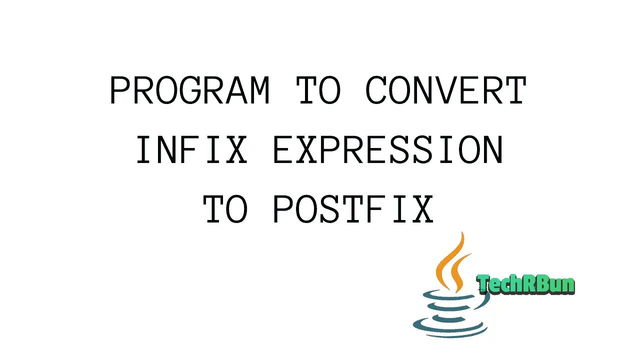 Java Program To Convert Infix to Postfix Expression