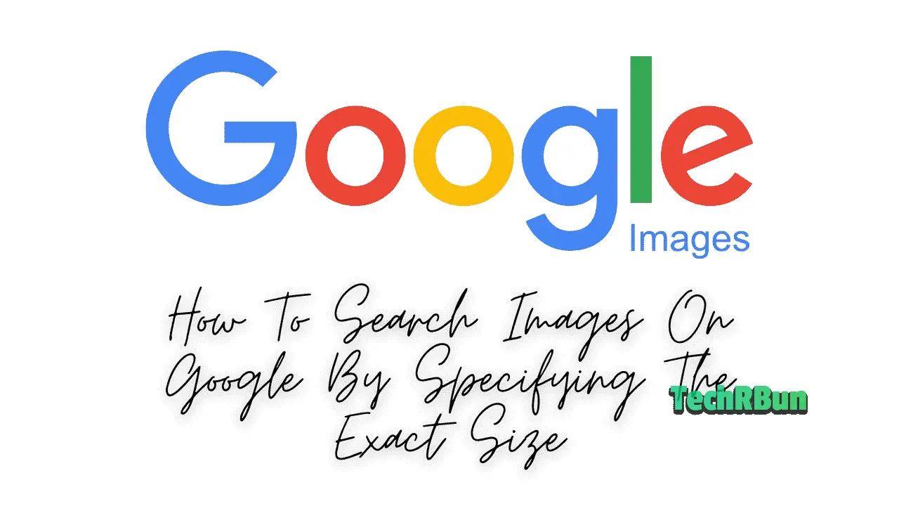 How To Search Images On Google By Specifying The Exact Size