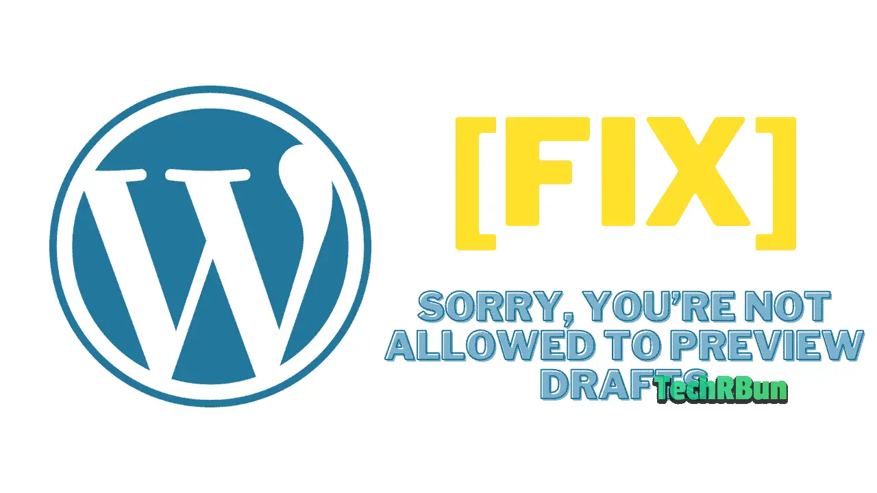 Fix - Sorry, you're not allowed to preview drafts in WordPress