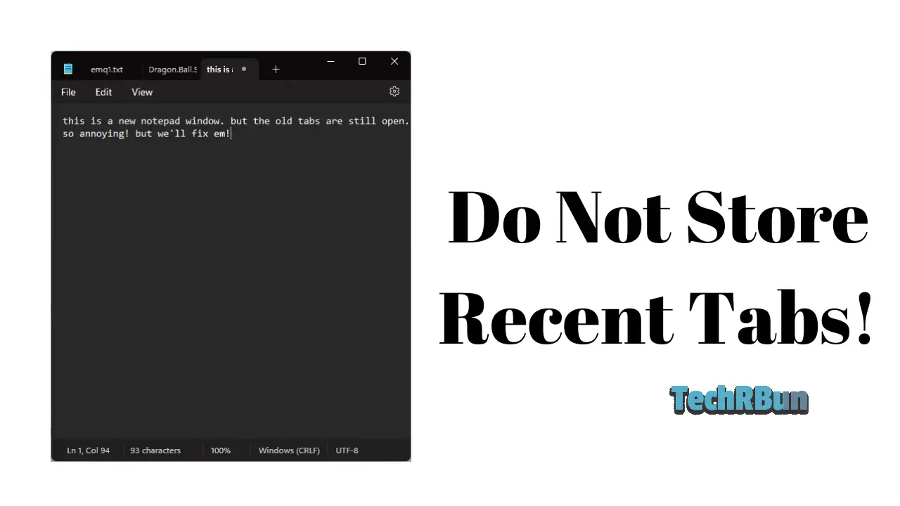 prevent win 11 notepad from storing recent tabs